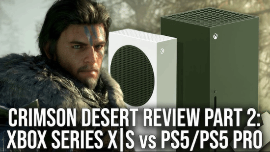 《红色沙漠》画质粗糙模糊，遭Digital Foundry痛批Xbox Series S！